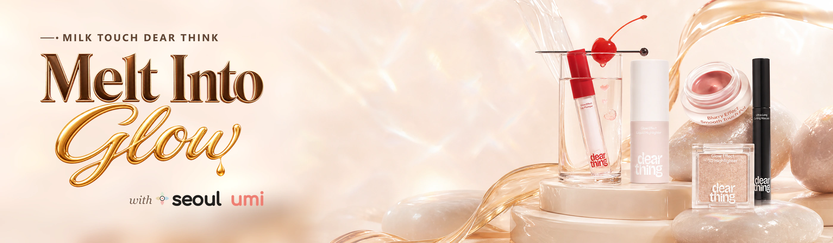 Milk Touch Dear Think Melt Into Glow makeup campaign